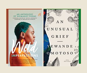 Wild Imperfections and An Unusual Grief
