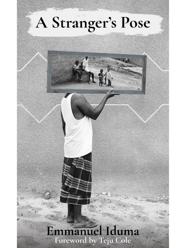 A Stranger's Pose by Emmanuel Iduma book cover
